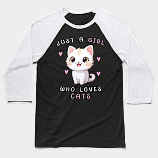 Just a girl who loves Cats Baseball T-Shirt